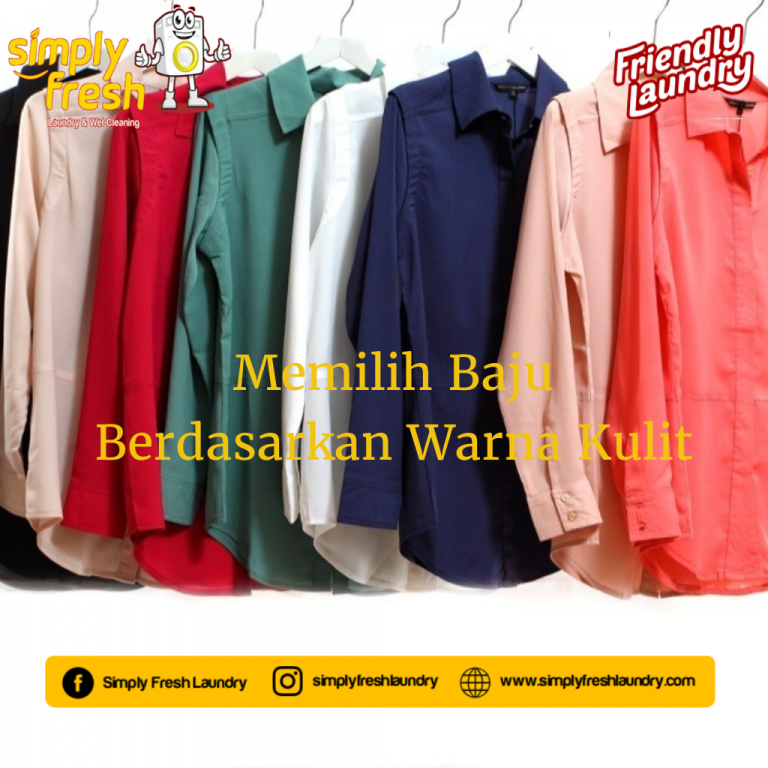 Memilih Baju Berdasarkan Warna Kulit – Simply Fresh Laundry